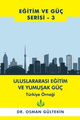 Eğitim ve Güç Serisi 3 - Uluslararası Eğitim ve Yumuşak Güç Türkiye Örneği - 1