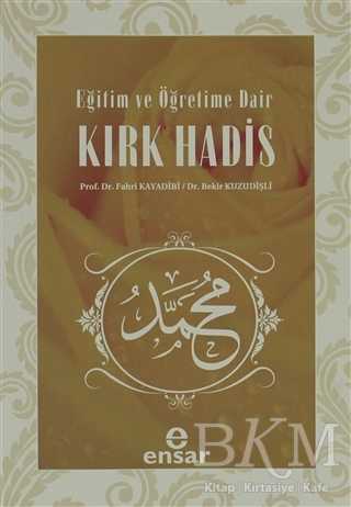 Eğitim ve Öğretime Dair Kırk Hadis - Ensar Neşriyat