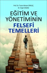 Eğitim ve Yönetiminin Felsefi Temelleri - Anı Yayıncılık