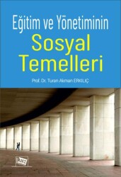 Eğitim ve Yönetiminin Sosyal Temelleri - Anı Yayıncılık