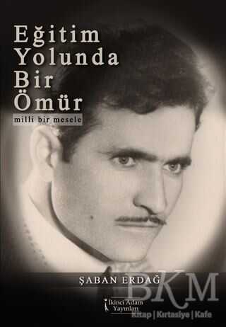 Eğitim Yolunda Bir Ömür - İkinci Adam Yayınları