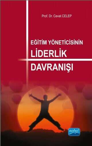Eğitim Yöneticisinin Liderlik Davranışı - Nobel Akademik Yayıncılık