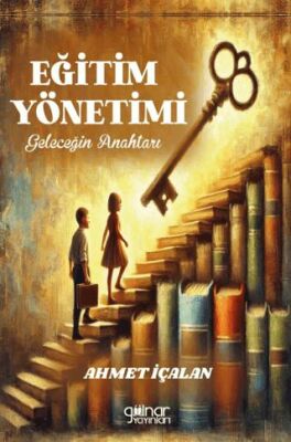 Eğitim Yönetimi: Geleceğin Anahtarı - 1