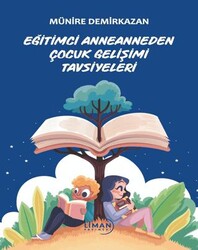 Eğitimci Anneanneden Çocuk Gelişimi Tavsiyeleri - Liman Yayınevi