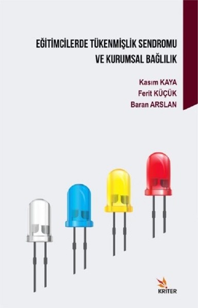 Eğitimcilerde Tükenmişlik Sendromu ve Kurumsal Bağlılık - Kriter Yayınları