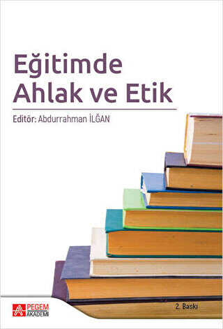 Eğitimde Ahlak ve Etik - Pegem Akademi Yayıncılık