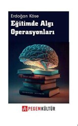 Eğitimde Algı Operasyonları - Pegem Akademi Yayıncılık