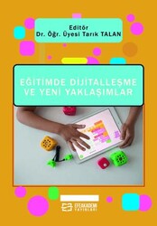 Eğitimde Dijitalleşme ve Yeni Yaklaşımlar - Efe Akademi Yayınları