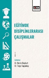 Eğitimde Disiplinlerarası Çalışmalar - Eğitim Yayınevi - Bilimsel Eserler
