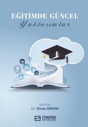 Eğitimde Güncel Yaklaşımlar - Efe Akademi Yayınları
