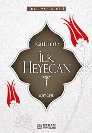 Eğitimde İlk Heyecan - Erkam Yayınları