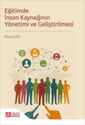 Eğitimde İnsan Kaynağının Yönetimi ve Geliştirilmesi - Pegem Akademi Yayıncılık