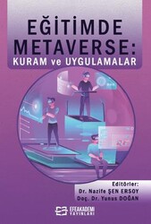 Egitimde Metaverse: Kuram ve Uygulamalar - Efe Akademi Yayınları