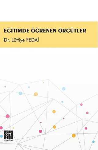 Eğitimde Öğrenen Örgütler - Gazi Kitabevi