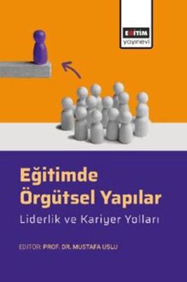 Eğitimde Örgütsel Yapılar, Liderlik ve Kariyer Yolları - 1