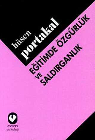 Eğitimde Özgürlük ve Saldırganlık - Cem Yayınevi