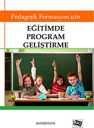 Pedagojik Formasyon İçin Eğitimde Program Geliştirme - Anı Yayıncılık