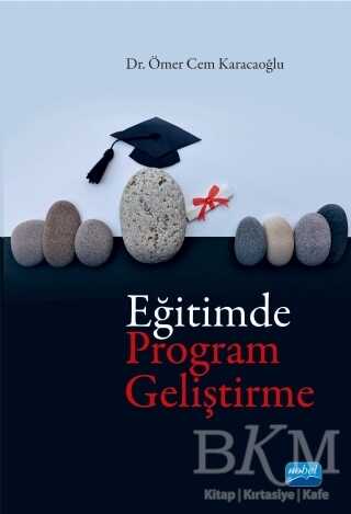 Eğitimde Program Geliştirme - Nobel Akademik Yayıncılık