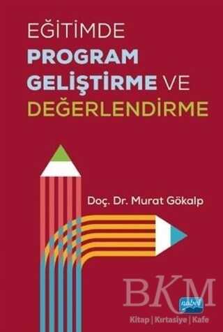 EĞİTİMDE PROGRAM GELİŞTİRME VE DEĞERLENDİRME - Nobel Akademik Yayıncılık
