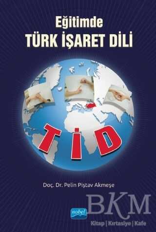 Eğitimde Türk İşaret Dili - TİD - Nobel Akademik Yayıncılık