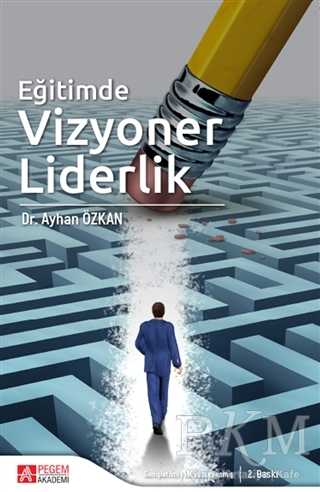 Eğitimde Vizyoner Liderlik - Pegem Akademi Yayıncılık