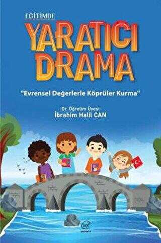 Eğitimde Yaratıcı Drama - Evrensel Değerlerle Köprüler Kurma - Çizge Yayınevi