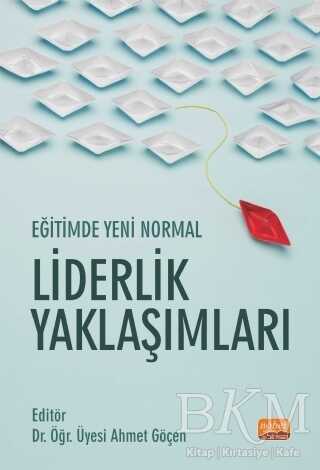 Eğitimde Yeni Normal Liderlik Yaklaşımları - Nobel Bilimsel Eserler
