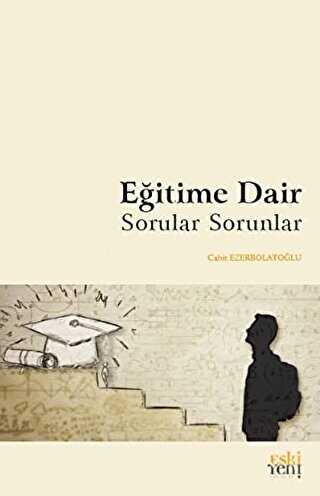Eğitime Dair Sorular Sorunlar - Eski Yeni Yayınları
