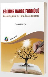 Eğitime Darbe Formülü Atatürkçülük ve Türk-İslam Sentezi - Eğiten Kitap