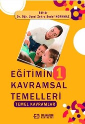 Eğitimin Kavramsal Temelleri-1 - Efe Akademi Yayınları