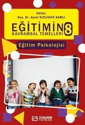 Eğitimin Kavramsal Temelleri-8: Eğitim Psikolojisi - Efe Akademi Yayınları