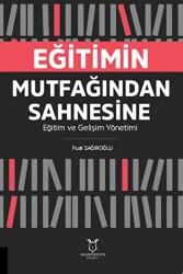 Eğitimin Mutfağından Sahnesine Eğitim ve Gelişim Yönetimi - Akademisyen Kitabevi
