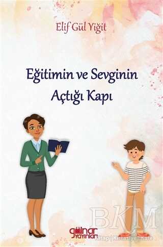 Eğitimin ve Sevginin Açtığı Kapı - Gülnar Yayınları