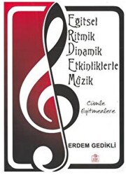 Cümle Eğitmenlere - Eğitsel Ritmik Dinamik Etkinliklerle Müzik - Ezgi Kitabevi Yayınları