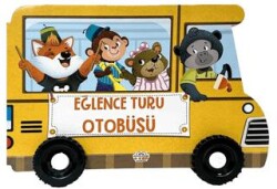 Eğlence Turu Otobüsü Tekerlekli Kitaplar - 0-6 Yaş Yayınları