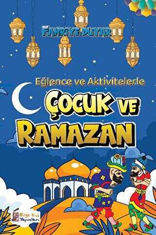 Çocuk ve Ramazan - Eğlence ve Aktivitelerle - Bilge Kuş Yayınları