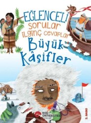 Eğlenceli Sorular İlginç Cevaplar - Büyük Kaşifler - Koç Üniversitesi Yayınları