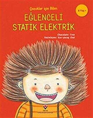 Eğlenceli Statik Elektrik - Çocuklar İçin Bilim - TÜBİTAK Yayınları