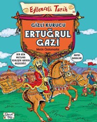 Eğlenceli Tarih 30 - Gizli Kurucu Ertuğrul Gazi - Eğlenceli Bilgi Yayınları