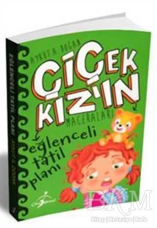 Eğlenceli Tatil Planı - Çiçek Kız`ın Maceraları - Çocuk Gezegeni