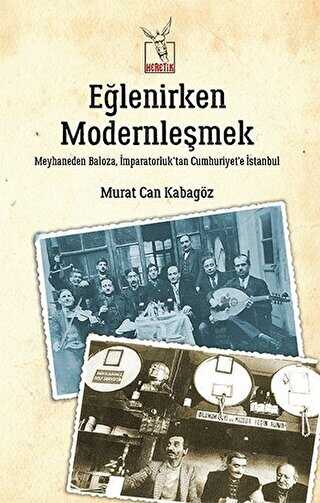 Eğlenirken Modernleşmek - Heretik Yayıncılık
