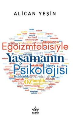 Egoizmfobisiyle Yaşamanın Psikolojisi - 1