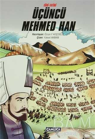 Eğri Fatihi Üçüncü Mehmed Han - Çamlıca Çocuk Yayınları