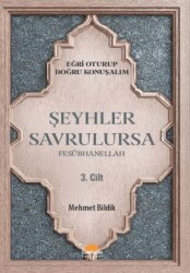 Eğri Oturup Doğru Konuşalım - Şeyhler Savrulursa - Gündoğdu Yayınevi