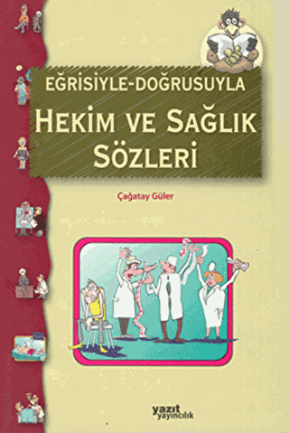 Eğrisiyle Doğrusuyla Hekim ve Sağlık Sözleri - Yazıt Yayıncılık