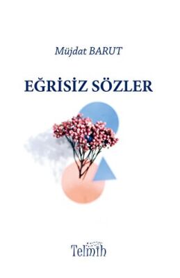 Eğrisiz Sözler - 1