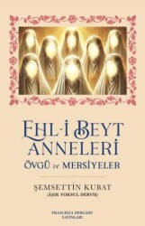 Ehl-i Beyt Anneleri - İmam Rıza Dergahı Yayınları
