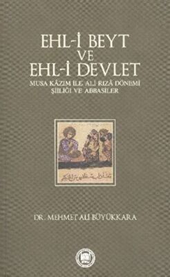 Ehl-i Beyt ve Ehl-i Devlet - 1