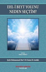 Ehl-i Beyt Yolunu Neden Seçtim? - İmam Rıza Dergahı Yayınları