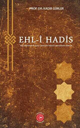 Ehl-i Hadis - Akli Aktivitelere Karşı Direnişin İslâmî Gelenekteki Kökeni